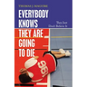 Everybody Knows They Are Going to Die: They Just Don't Believe It