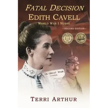 Fatal Decision: Edith Cavell, World War I Nurse