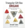 Triangular Gift Box Origami: 20 Hexagon-Based Designs for the Intermediate Folder