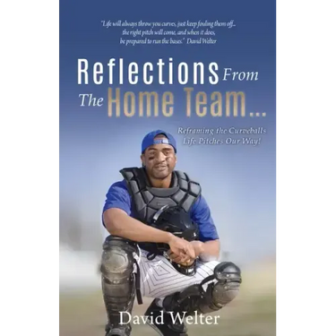 Reflections From the Home Team... Reframing the Curveballs Life Pitches Our Way!