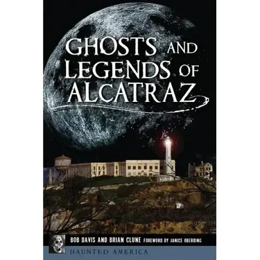 Ghosts and Legends of Alcatraz