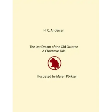 The Last Dream of the Old Oak Tree: A Christmas Tale