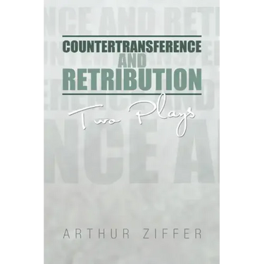 Countertransference and Retribution: Two Plays