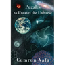 Puzzles to Unravel the Universe