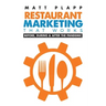 Restaurant Marketing That Works: Back to the Basics: Before, During & After the Pandemic