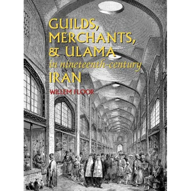 Guilds, Merchants, and Ulama in Nineteenth-Century Iran