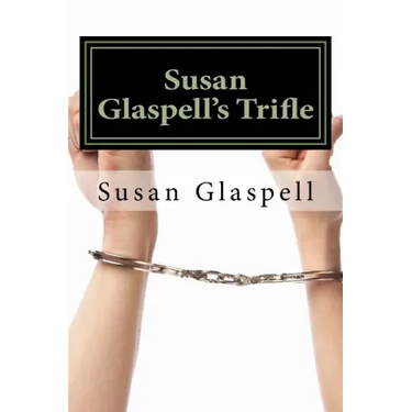 Susan Glaspell's Trifle