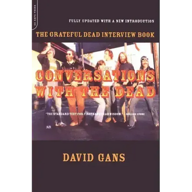 Conversations with the Dead: The Grateful Dead Interview Book