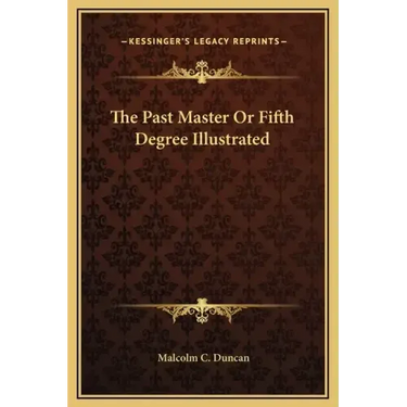 The Past Master or Fifth Degree Illustrated