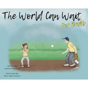 The World Can Wait - For Dad's