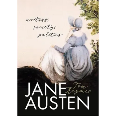 Jane Austen: Writing, Society, Politics