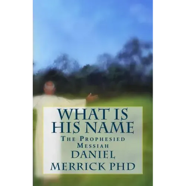 What Is His Name: The Prophesied Messiah