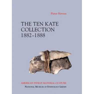 The Ten Kate Collection, 1882-1888: American Indian Material Culture