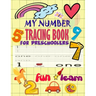 My Number Tracing Book Fro Preschoolers: Give your child all the practice, Math Activity Book, practice for preschoolers, First Handwriting, Coloring