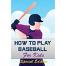 How to play Baseball for Kids: Special Edition