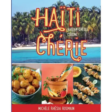 Haiti Cherie, Haitian Creole Cuisine: Haitian Creole Cuisine