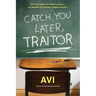 Catch You Later, Traitor