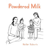 Powdered Milk: Collected Stories