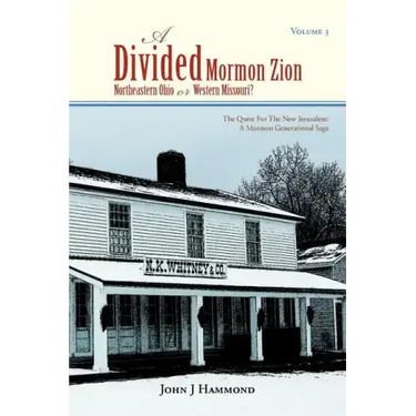 Volume III a Divided Mormon Zion: Northeastern Ohio or Western Missouri?