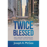 Twice Blessed: First Century Christians in a Twenty-First Century World