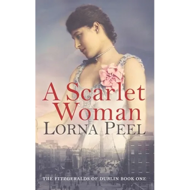 A Scarlet Woman: The Fitzgeralds of Dublin Book One