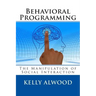 Behavioral Programming: The Manipulation of Social Interaction