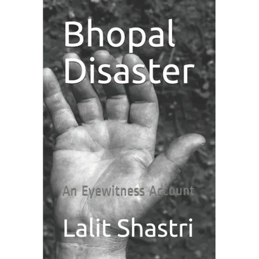 Bhopal Disaster: An Eyewitness Account
