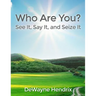 Who Are You?: See It, Say It, and Seize It