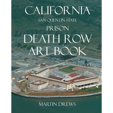 California San Quentin State Prison Death Row Art Book