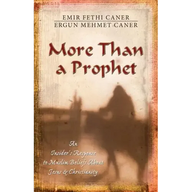 More Than a Prophet: An Insider's Response to Muslim Beliefs about Jesus & Christianity