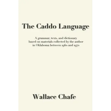 The Caddo Language: A grammar, texts, and dictionary based on materials collected by the author in Oklahoma between 1960 and 1970
