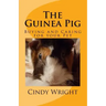 The Guinea Pig: Buying and Caring for your Pet
