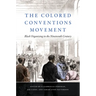 The Colored Conventions Movement: Black Organizing in the Nineteenth Century