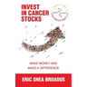 Invest in Cancer Stocks: Make Money and Make a Difference