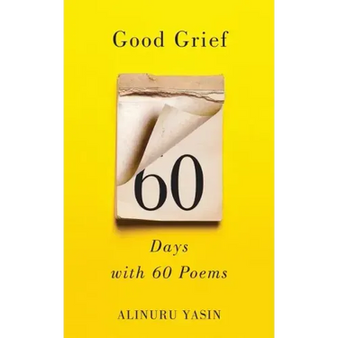 Good Grief: Sixty Days with Sixty Poems