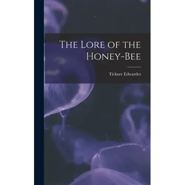 The Lore of the Honey-bee