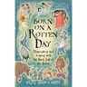 Born on a Rotten Day: Born on a Rotten Day
