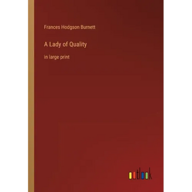 A Lady of Quality: in large print