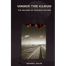 Under the Cloud: The Decades of Nuclear Testing