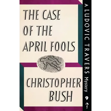 The Case of the April Fools: A Ludovic Travers Mystery