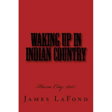 Waking Up in Indian Country: Harm City: 2015