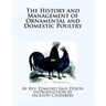 The History and Management of Ornamental and Domestic Poultry