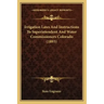 Irrigation Laws And Instructions To Superintendent And Water Commissioners Colorado (1893)