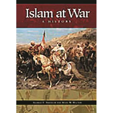 Islam at War: A History