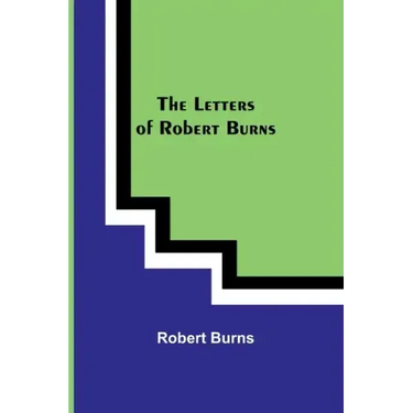 The Letters of Robert Burns