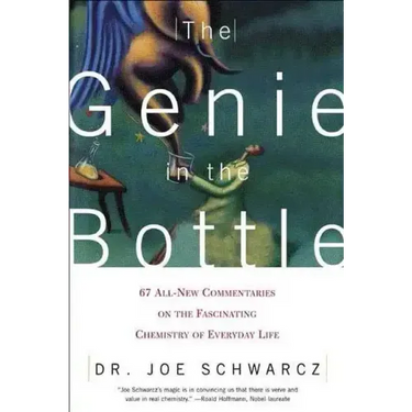 The Genie in the Bottle: 67 All-New Commentaries on the Fascinating Chemistry of Everyday Life
