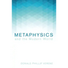 Metaphysics and the Modern World