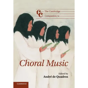 The Cambridge Companion to Choral Music