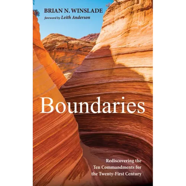 Boundaries: Rediscovering the Ten Commandments for the Twenty-First Century
