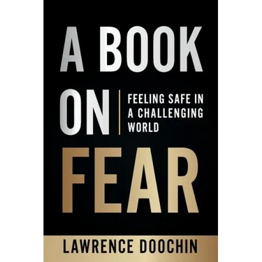 A Book On Fear: Feeling Safe In A Challenging world